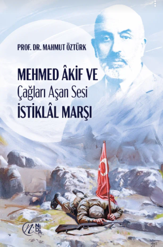 Mehmed Âkif ve Çağları Aşan Sesi İstiklal Marşı