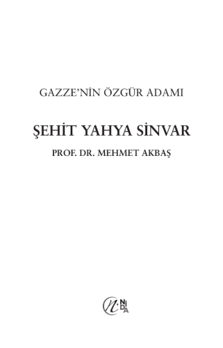 Gazze’nin Özgür Adamı Şehit Yahya Sinvar