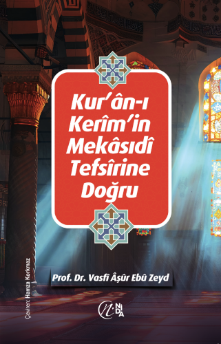 Kur'ân'ın Mekâsıdî Tefsîrine Doğru