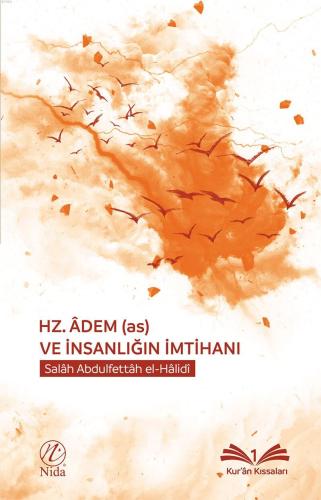 Hz. Âdem (as) ve İnsanlığın İmtihanı