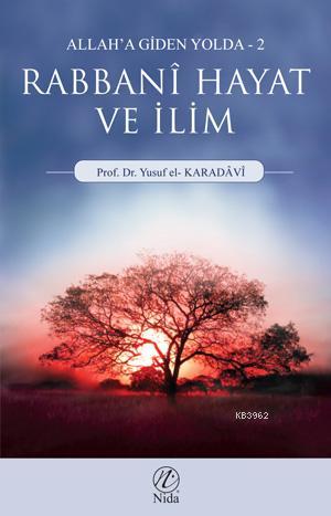 Rabbani Hayat ve İlim; Allah'a Giden Yolda - 2