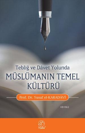 Tebliğ ve Davet Yolunda Müslümanın Temel Kültürü